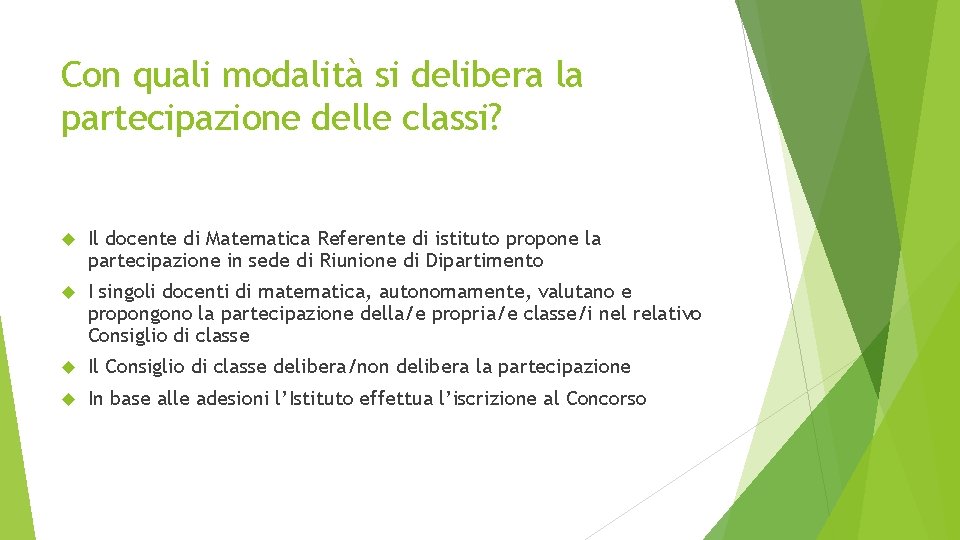 Con quali modalità si delibera la partecipazione delle classi? Il docente di Matematica Referente