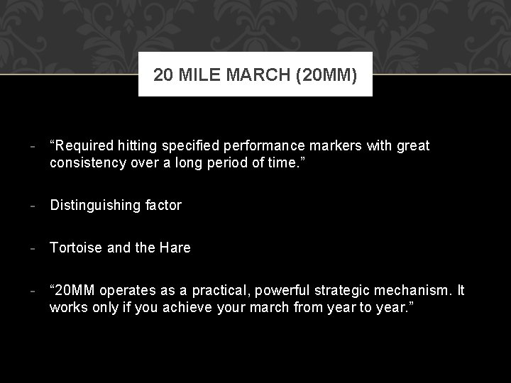 20 MILE MARCH (20 MM) - “Required hitting specified performance markers with great consistency
