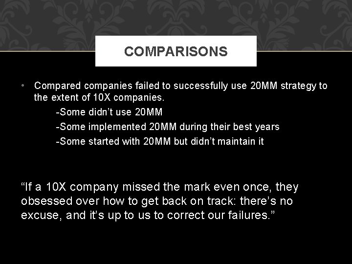 COMPARISONS • Compared companies failed to successfully use 20 MM strategy to the extent