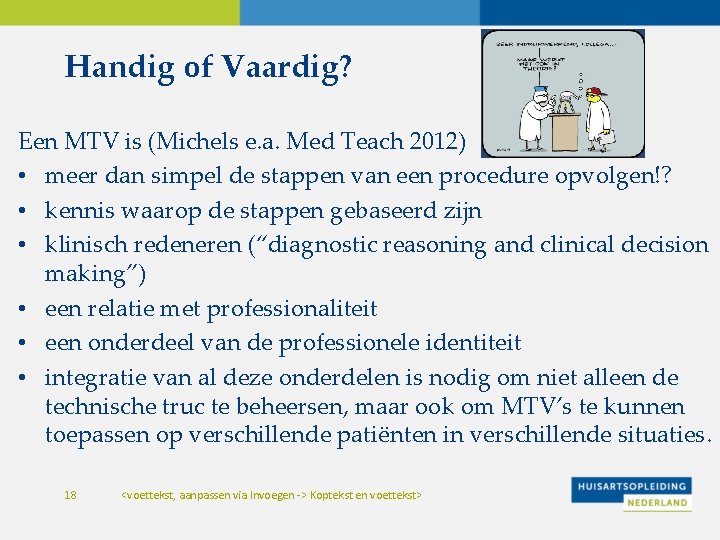 Handig of Vaardig? Een MTV is (Michels e. a. Med Teach 2012) • meer