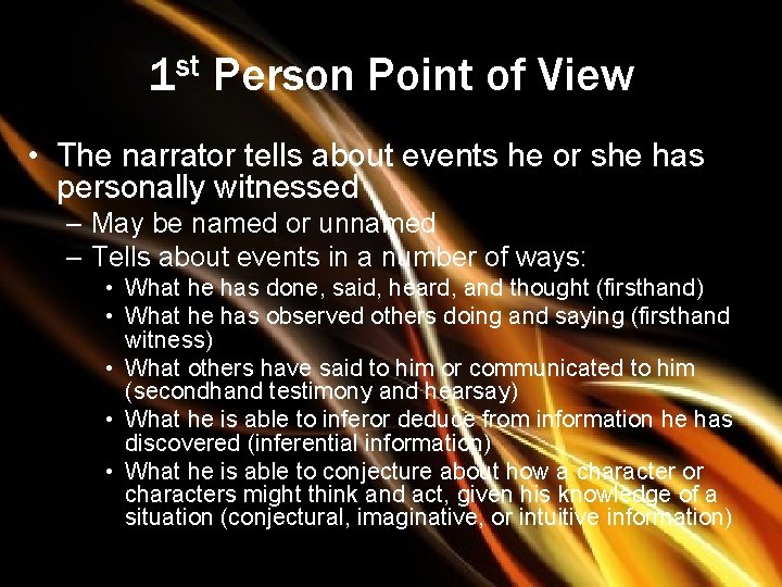 1 st Person Point of View • The narrator tells about events he or