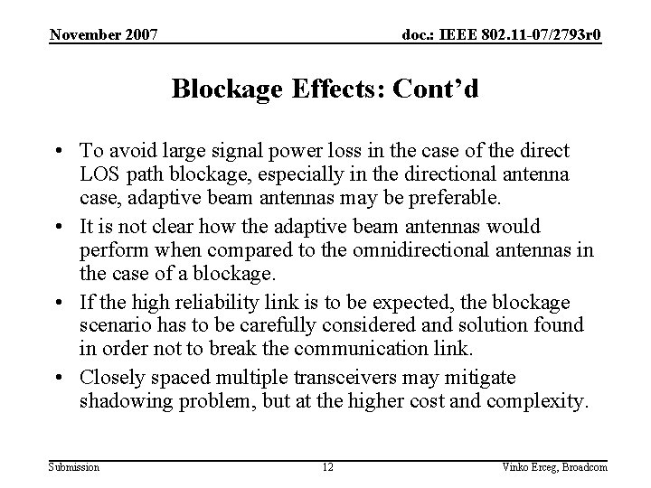 November 2007 doc. : IEEE 802. 11 -07/2793 r 0 Blockage Effects: Cont’d •