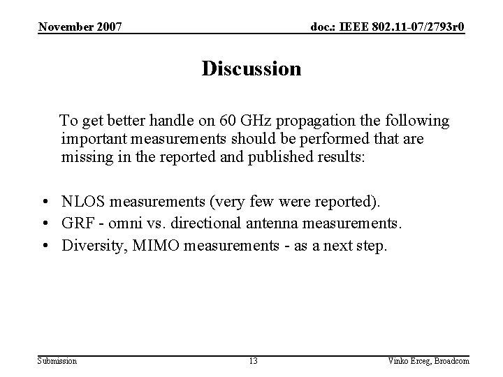 November 2007 doc. : IEEE 802. 11 -07/2793 r 0 Discussion To get better