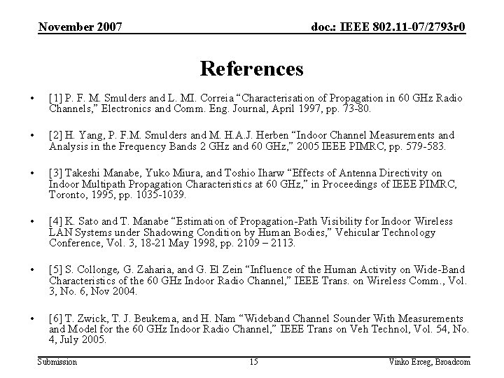 November 2007 doc. : IEEE 802. 11 -07/2793 r 0 References • [1] P.