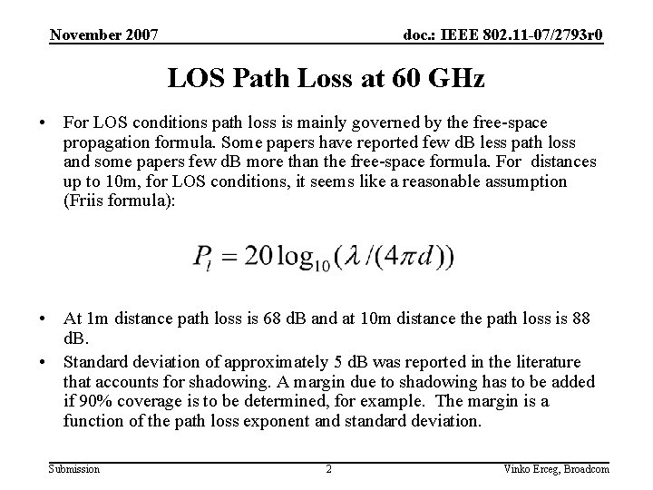 November 2007 doc. : IEEE 802. 11 -07/2793 r 0 LOS Path Loss at