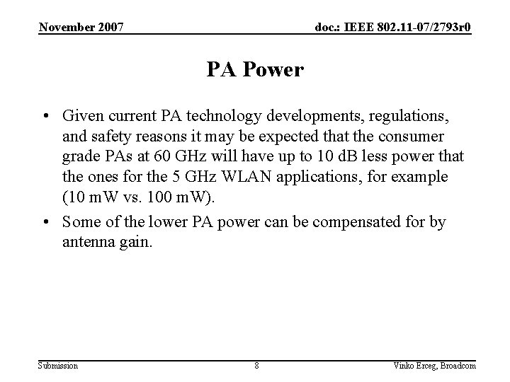 November 2007 doc. : IEEE 802. 11 -07/2793 r 0 PA Power • Given