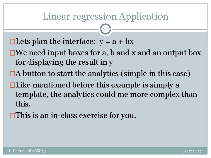 Linear regression Application 20 �Lets plan the interface: y = a + bx �We Linear regression Application 20 �Lets plan the interface: y = a + bx �We