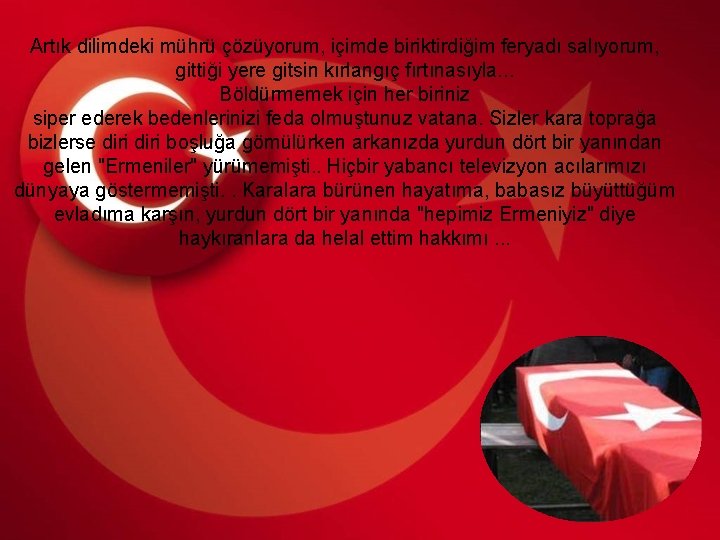 Artık dilimdeki mührü çözüyorum, içimde biriktirdiğim feryadı salıyorum, gittiği yere gitsin kırlangıç fırtınasıyla. .