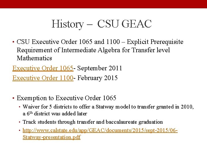 History – CSU GEAC • CSU Executive Order 1065 and 1100 – Explicit Prerequisite