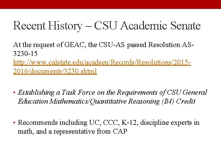 Recent History – CSU Academic Senate At the request of GEAC, the CSU-AS passed