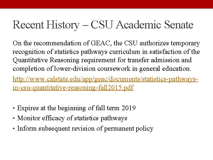 Recent History – CSU Academic Senate On the recommendation of GEAC, the CSU authorizes