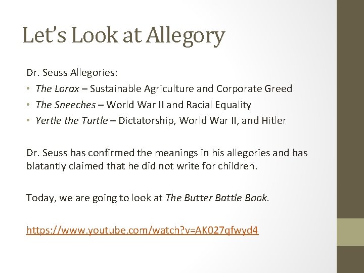 Let’s Look at Allegory Dr. Seuss Allegories: • The Lorax – Sustainable Agriculture and