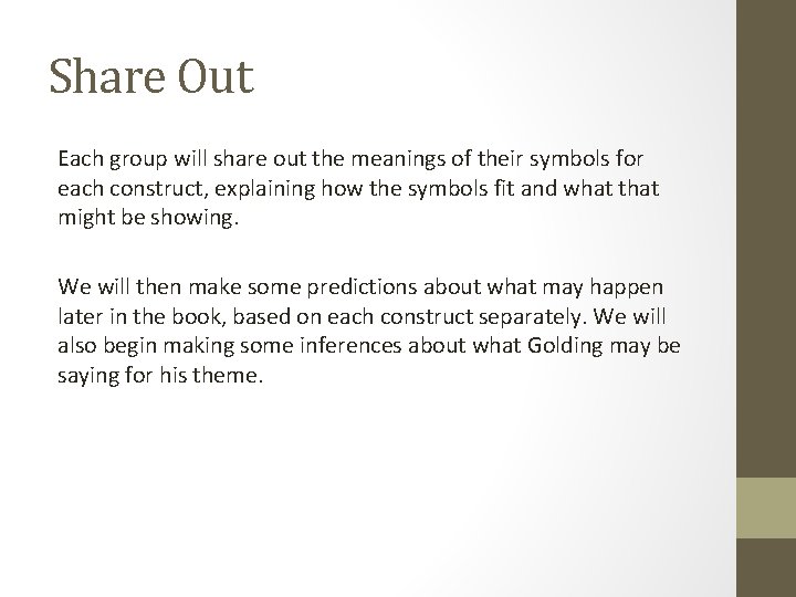 Share Out Each group will share out the meanings of their symbols for each