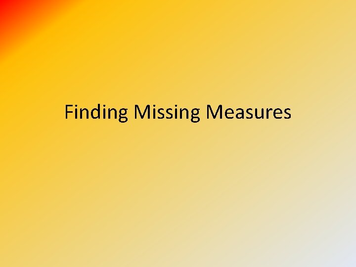 Finding Missing Measures 