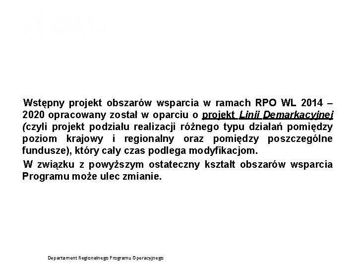 Wstępny zarys obszarów wsparcia w Regionalnym Programie Operacyjnym Województwa Lubelskiego na lata 2014 –