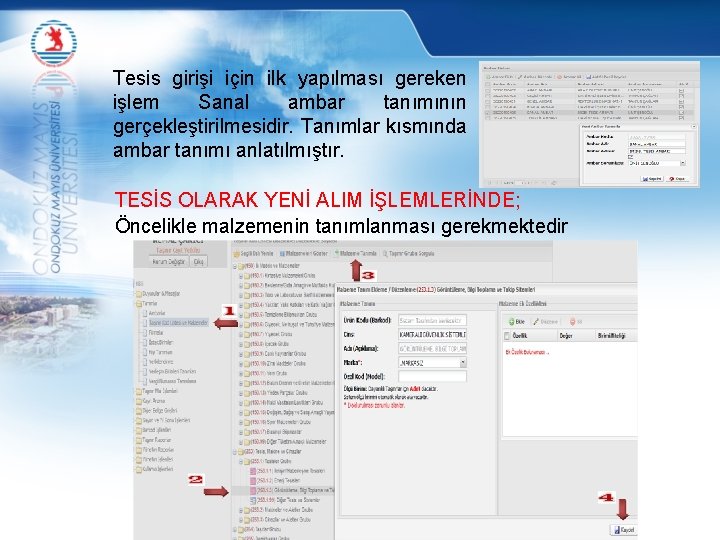 Tesis girişi için ilk yapılması gereken işlem Sanal ambar tanımının gerçekleştirilmesidir. Tanımlar kısmında ambar