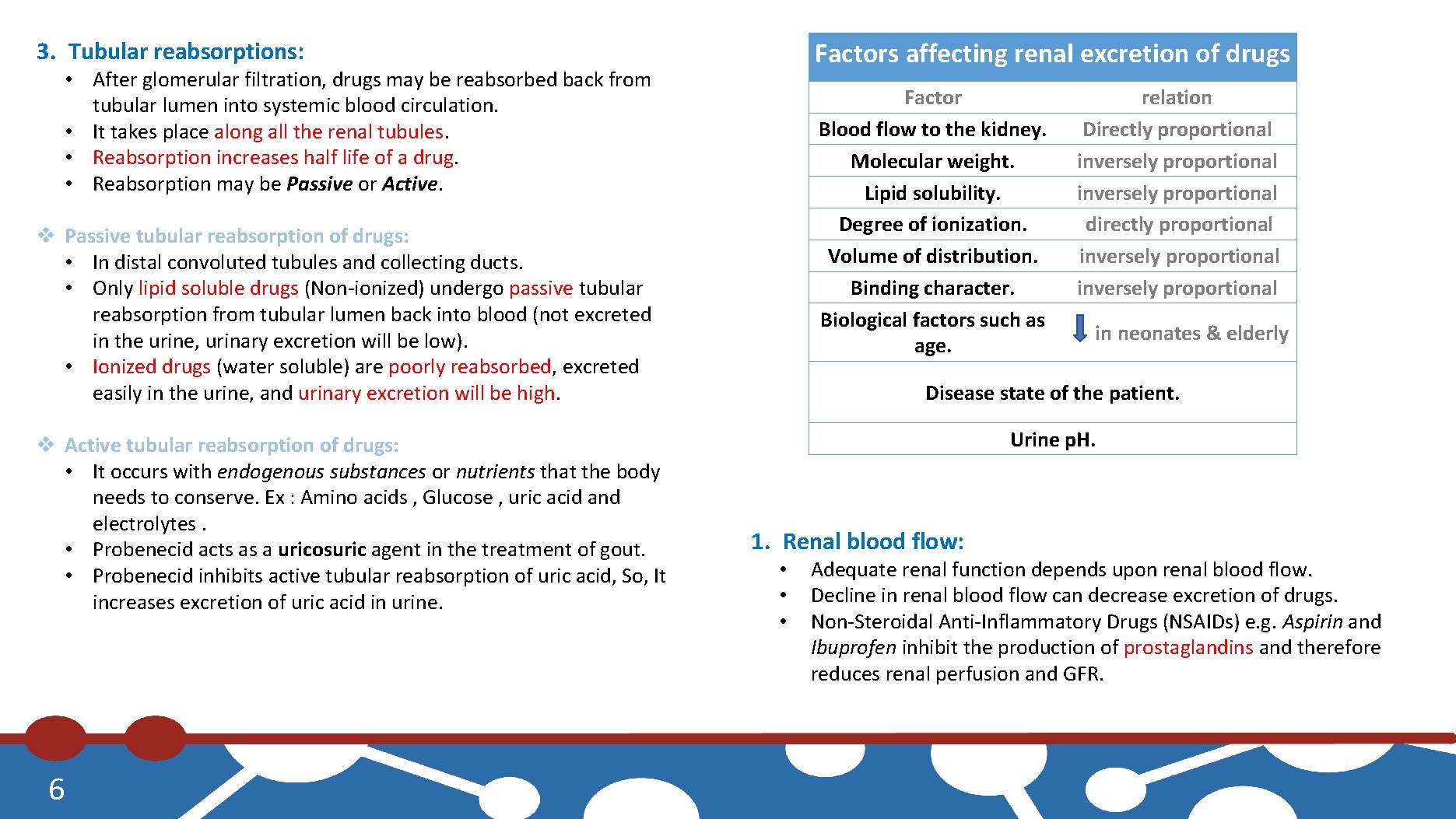3. Tubular reabsorptions: Factors affecting renal excretion of drugs • After glomerular filtration, drugs