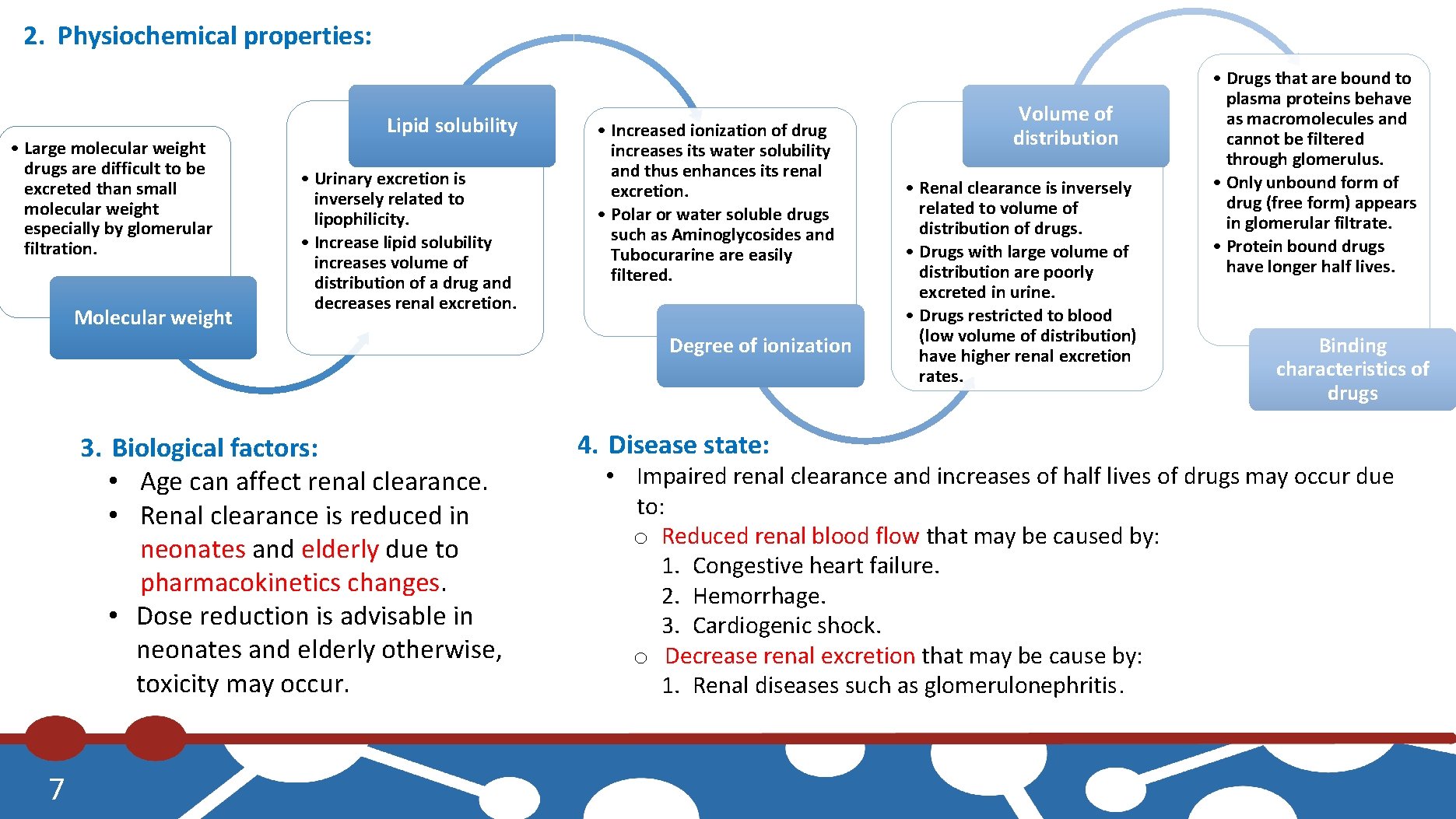 2. Physiochemical properties: • Large molecular weight drugs are difficult to be excreted than