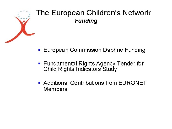 The European Children’s Network Funding § European Commission Daphne Funding § Fundamental Rights Agency