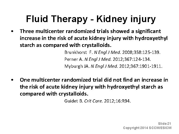 Fluid Therapy - Kidney injury • Three multicenter randomized trials showed a significant increase