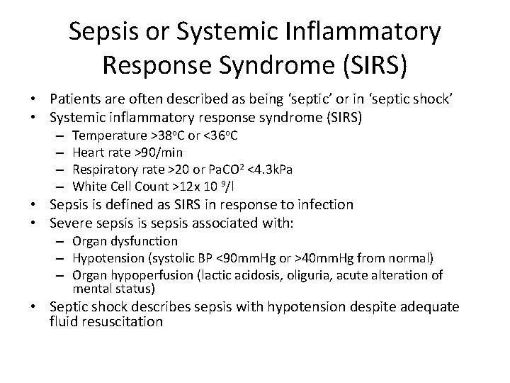 Sepsis or Systemic Inflammatory Response Syndrome (SIRS) • Patients are often described as being