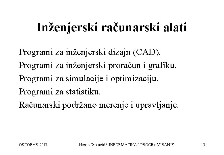 Inženjerski računarski alati Programi za inženjerski dizajn (CAD). Programi za inženjerski proračun i grafiku.