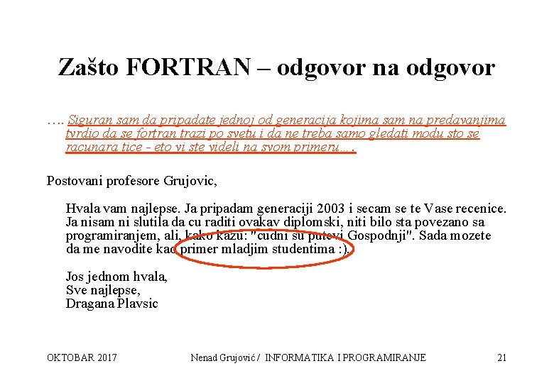 Zašto FORTRAN – odgovor na odgovor …. Siguran sam da pripadate jednoj od generacija