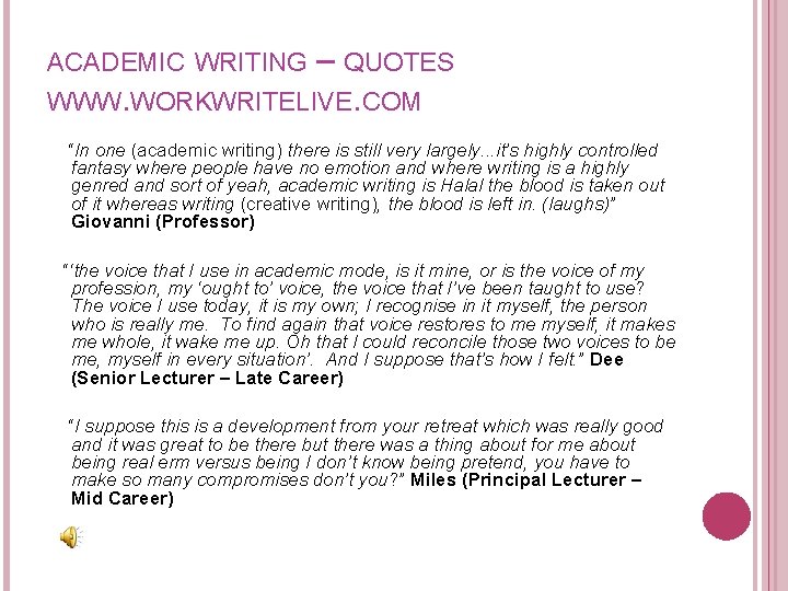 – QUOTES WWW. WORKWRITELIVE. COM ACADEMIC WRITING “In one (academic writing) there is still