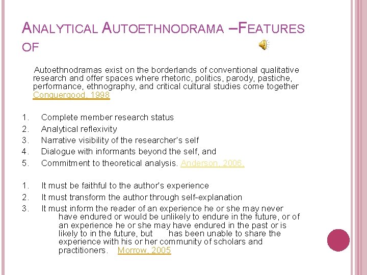 ANALYTICAL AUTOETHNODRAMA – FEATURES OF Autoethnodramas exist on the borderlands of conventional qualitative research