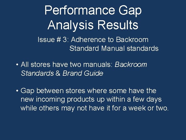Performance Gap Analysis Results Issue # 3: Adherence to Backroom Standard Manual standards • Performance Gap Analysis Results Issue # 3: Adherence to Backroom Standard Manual standards •