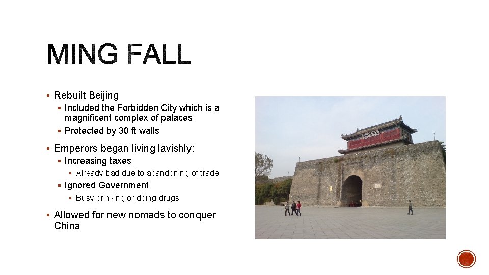 § Rebuilt Beijing § Included the Forbidden City which is a magnificent complex of