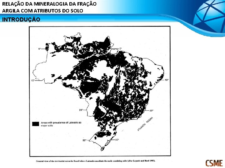 RELAÇÃO DA MINERALOGIA DA FRAÇÃO ARGILA COM ATRIBUTOS DO SOLO INTRODUÇÃO 