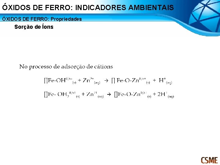 ÓXIDOS DE FERRO: INDICADORES AMBIENTAIS ÓXIDOS DE FERRO: Propriedades Sorção de Íons 