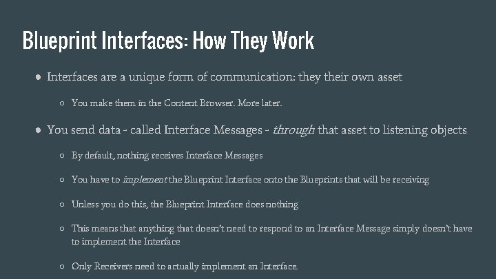 Blueprint Interfaces: How They Work ● Interfaces are a unique form of communication: they