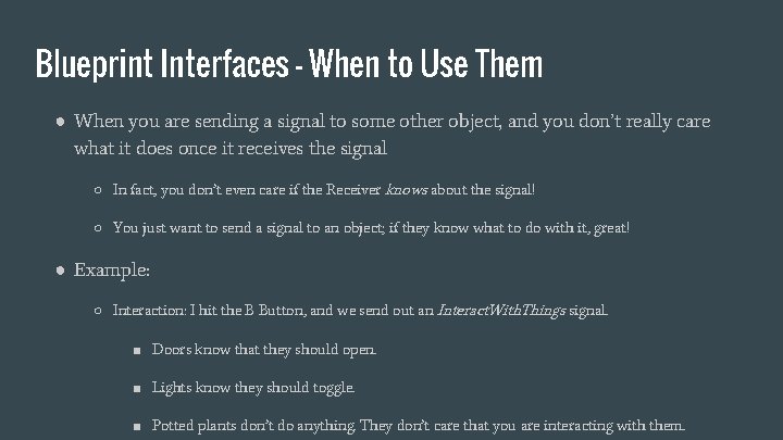 Blueprint Interfaces - When to Use Them ● When you are sending a signal