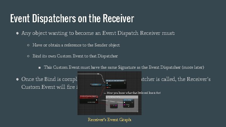 Event Dispatchers on the Receiver ● Any object wanting to become an Event Dispatch