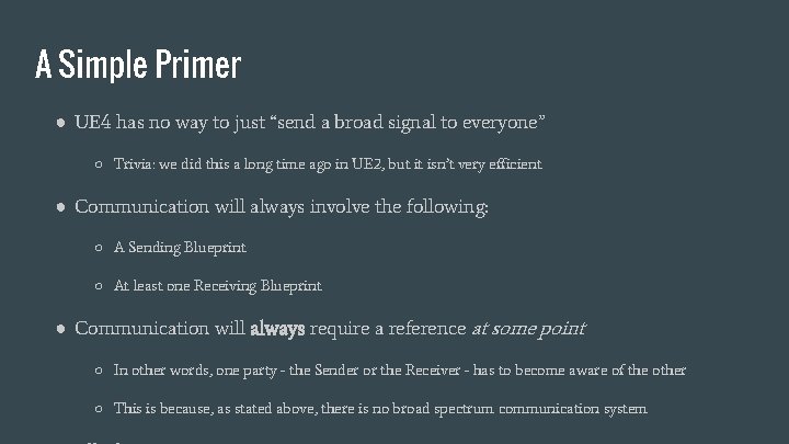 A Simple Primer ● UE 4 has no way to just “send a broad