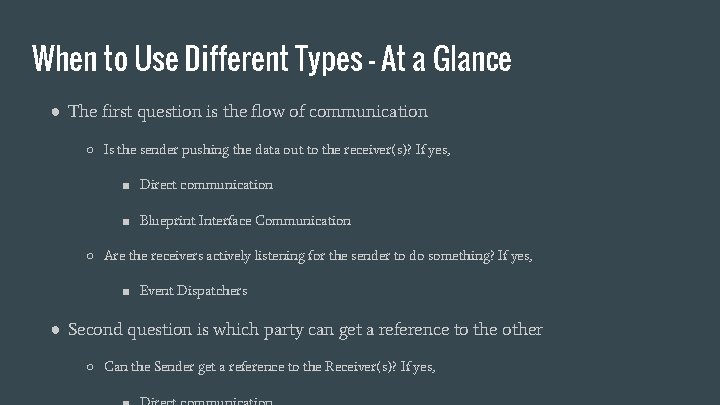 When to Use Different Types - At a Glance ● The first question is