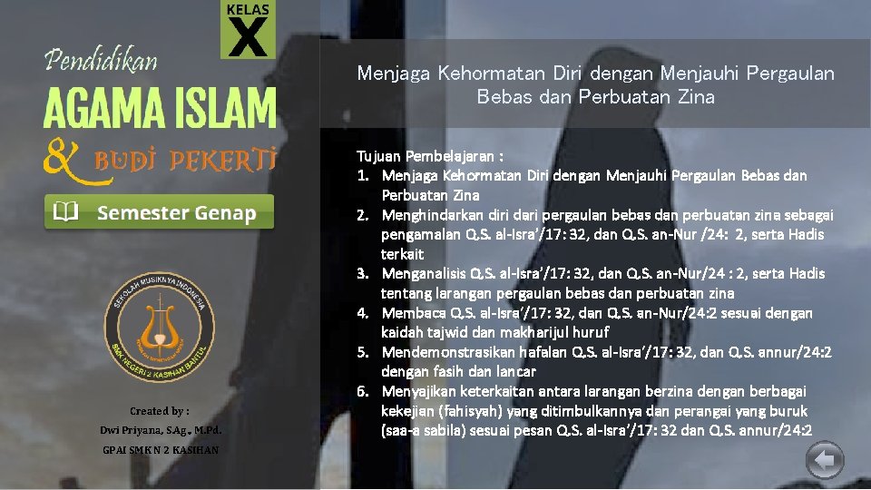 Menjaga Kehormatan Diri dengan Menjauhi Pergaulan Bebas dan Perbuatan Zina Created by : Dwi