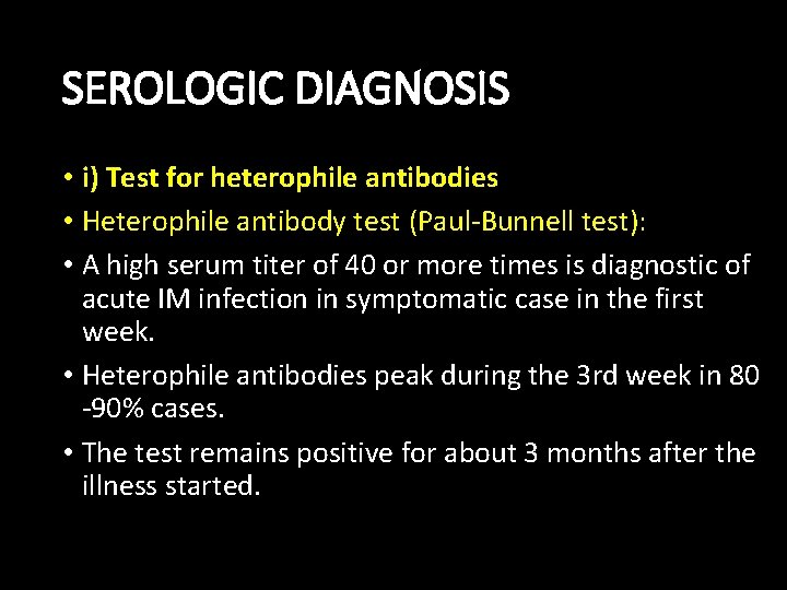 SEROLOGIC DIAGNOSIS • i) Test for heterophile antibodies • Heterophile antibody test (Paul-Bunnell test):