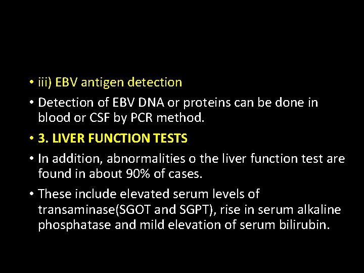  • iii) EBV antigen detection • Detection of EBV DNA or proteins can