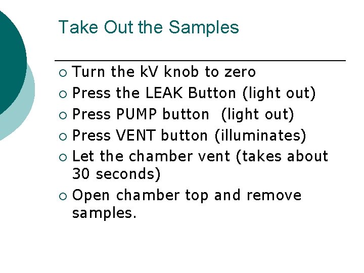 Take Out the Samples Turn the k. V knob to zero ¡ Press the
