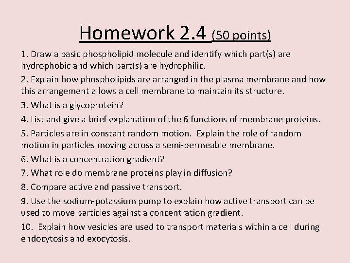 Homework 2. 4 (50 points) 1. Draw a basic phospholipid molecule and identify which