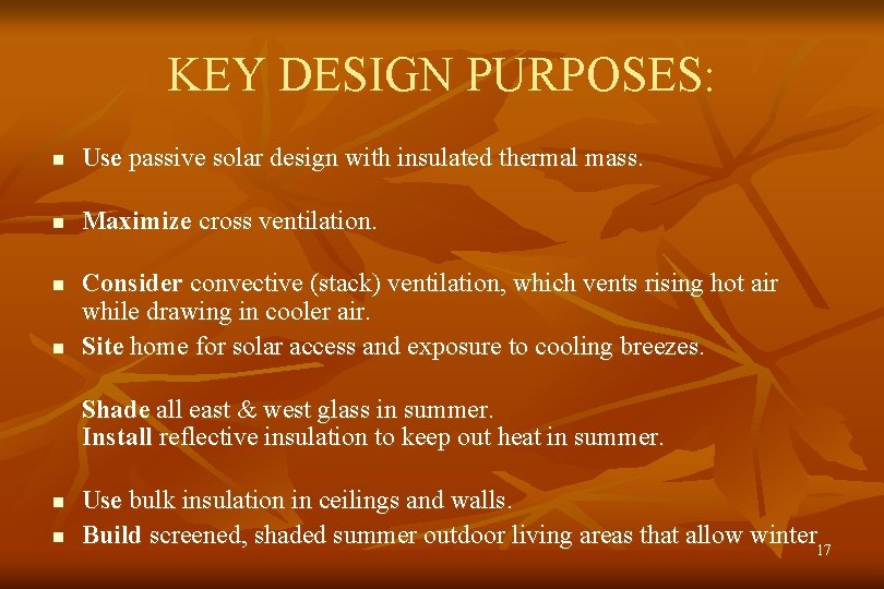 KEY DESIGN PURPOSES: n Use passive solar design with insulated thermal mass. n Maximize