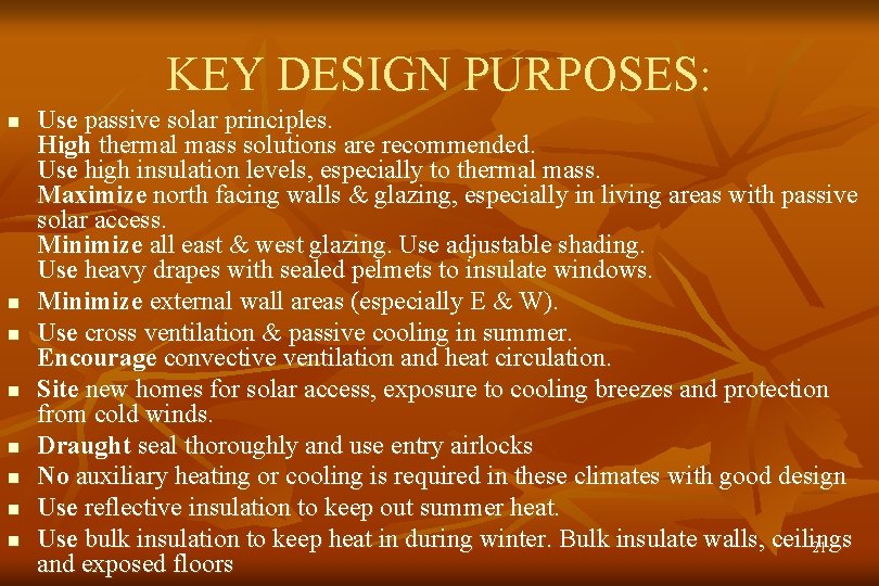 KEY DESIGN PURPOSES: n n n n Use passive solar principles. High thermal mass