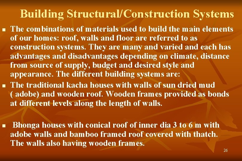 Building Structural/Construction Systems n n n The combinations of materials used to build the