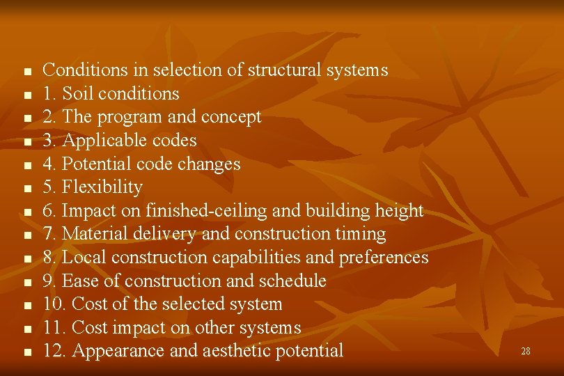 n n n n Conditions in selection of structural systems 1. Soil conditions 2.