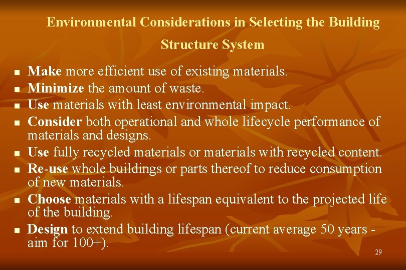 Environmental Considerations in Selecting the Building Structure System n n n n Make more