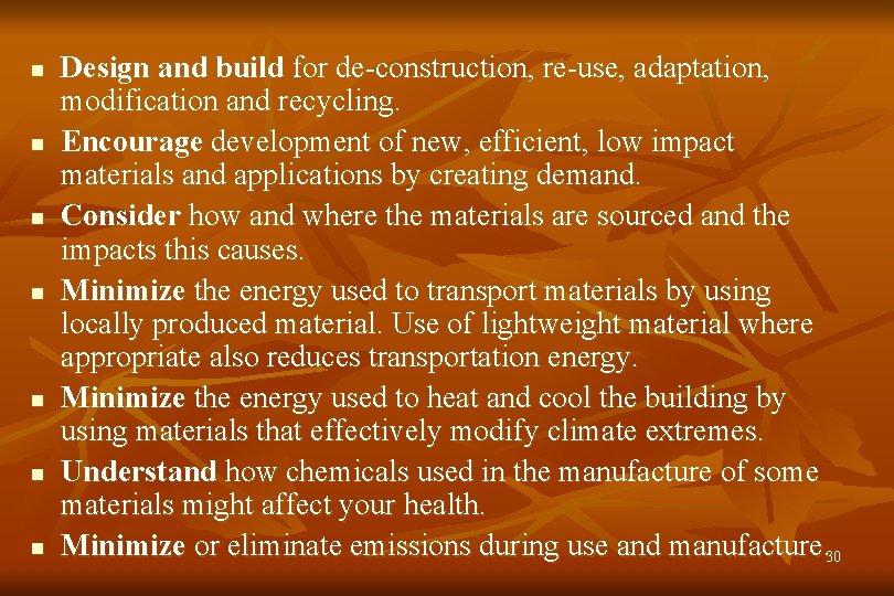 n n n n Design and build for de-construction, re-use, adaptation, modification and recycling.