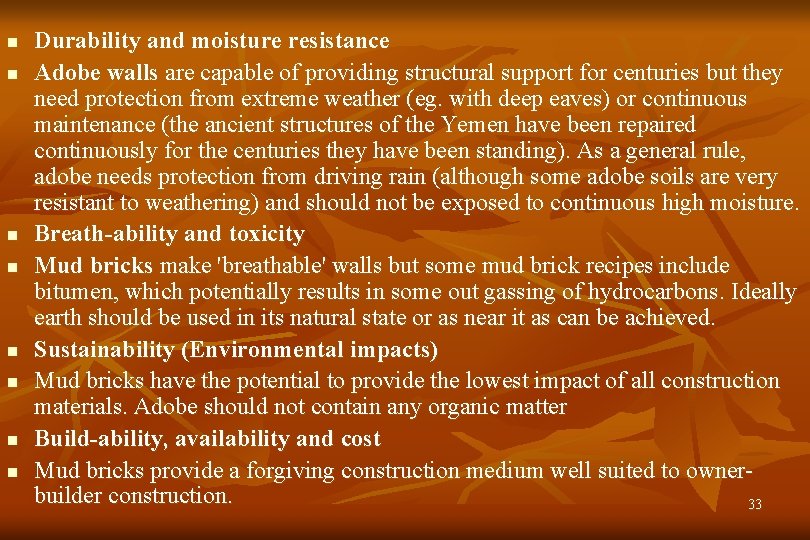 n n n n Durability and moisture resistance Adobe walls are capable of providing